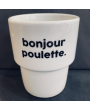 Gobelet / tasse / mug bonjour poulette