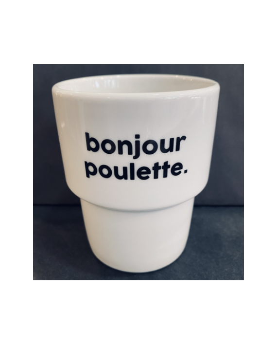 Gobelet / tasse / mug bonjour poulette