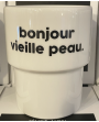 Gobelet / tasse / mug bonjour vieille peau