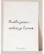 Carte citation "n'oublie jamais combien je t'aime"